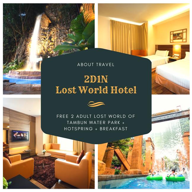 2D1N Lost World Hotel (FREE Water T (end 4/24/2019 11:15 AM)