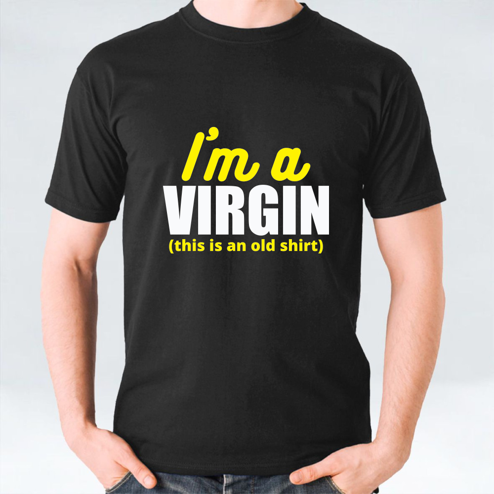 I Am A Virgin Unisex T Shirt End 1 22 2024 12 00 Am