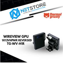 THERMAL GRIZZLY WIREVIEW GPU 1X12VHPWR REVERSED - TG-WV-H1R